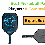 Best Pickleball Paddles for 3.5 Players: A Comprehensive Guide